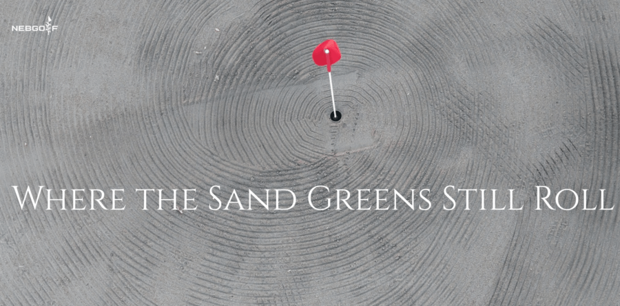 Where the Sand Greens Still Roll